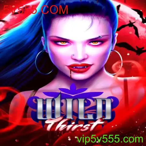 WildThirst: Descubra o Novo Fenômeno dos Jogos com 5V555.COM